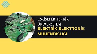 Eskişehir Teknik Üniversitesinde Elektrik  Elektronik Mühendisliği Okumak  İş İmkanları Maaş [upl. by Lordan]