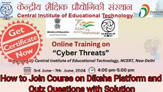 CIET NCERT TRAINING ON CYBER THREATS HOW TO JOIN ON DIKSHA APP amp QUIZ QUESTION WITH ANSWER [upl. by Ordep]