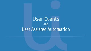 User Events and AgentAssisted Automation in UiPath [upl. by Naivat]