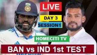 LIVE  BAN vs IND 1st TEST BAN vs IND 2024Day 1Session 1 LIVE SCORE I HOMECITI TV [upl. by Rather]