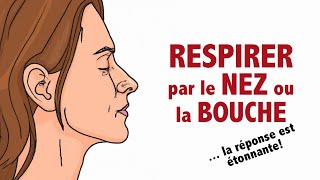 Doiton respirer par le NEZ ou par la BOUCHE La réponse est étonnante [upl. by Rodolph]