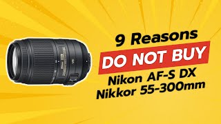 DONT BUY NIKON AFS DX NIKKOR 55300MM BEFORE WATCHING THIS VIDEO 😱 9 REASONS WHY [upl. by Kaehpos]