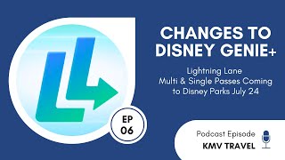 Disney Genie Changes Lightning Lane Multi and Single Pass  KMV Travel Podcast Episode 6 [upl. by Eanram821]