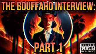 The Bouffard Interview Part 1 [upl. by Sumahs178]