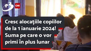 Cresc alocațiile copiilor de la 1 ianuarie 2024 Suma pe care o vor primi în plus lunar [upl. by Epolulot]