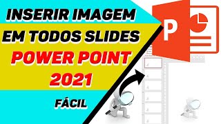 Inserir imagem em todos Slides Power Point 2021 [upl. by Ocram]