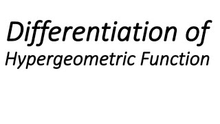 Special Functions  Differentiation of Hypergeometric Function [upl. by Buschi]