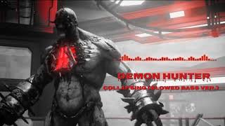 Demon Hunter  Collapsing slowed bass ver [upl. by Barthol]