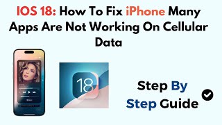 IOS 18 How To Fix iPhone Many Apps Are Not Working On Cellular Data [upl. by Raimes]