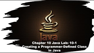 Principles of Programming Chapter 10 Java Lab 101 Creating a ProgrammerDefined Class in Java [upl. by Airlia]