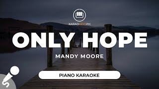 Only Hope  Mandy Moore Piano Karaoke [upl. by Selimah628]