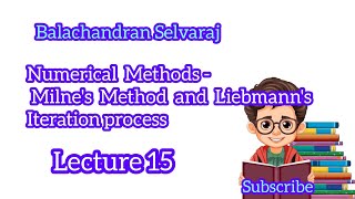 Numerical methods  Milnes method and Liebmanns iteration process  Lecture 15 [upl. by Hamforrd]