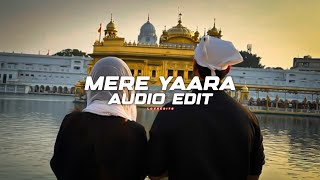 Mere Yaara  Audio Edit   LoVsEdits [upl. by Aibat844]