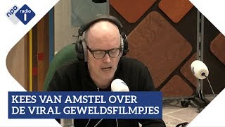 Kees van Amstel over de geweldsfilmpjes  NPO Radio 1 [upl. by Sevart]