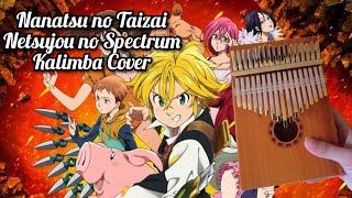 Seven deadly Sins OpNanatsu no Taizai Op  Netsujou no Spectrum Kalimba cover [upl. by Wendall]