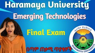 Haramaya University Emerging Technologies Final Exam🔥 With Perfect Answers [upl. by Chen]