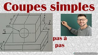 Coupe simple Comment représenter une coupe simple coupes simples en dessin technique [upl. by Enneyehs387]