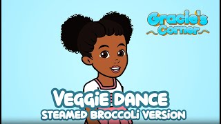 Veggie Dance – Steamed Broccoli Version Sped Up  Eating Healthy w Gracie’s Corner [upl. by Ahseyt]