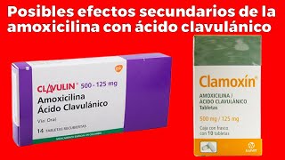 AMOXICILINA CON ÁCIDO CLAVULÁNICO para qué sirve cómo tomarla efectos secundarios [upl. by Carlock]