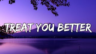 Shawn Mendes  Treat You Better Lyrics [upl. by Bartolome7]