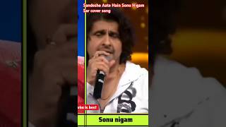 chirag kotwal vs sonu nigam  sandese aate hai sonunigam chiragkotwal shortsindia [upl. by Nicodemus]