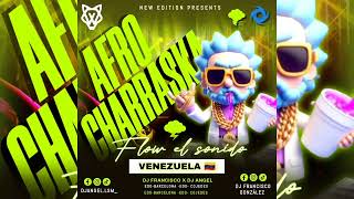 Afro Charraska Set Flow el Sonido 🔥Dj Angel x Dj Francisco New Edition [upl. by Annoiek]