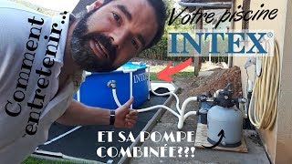 Entretient piscine Intex et groupe de filtration combiné Intex [upl. by Ainsley239]