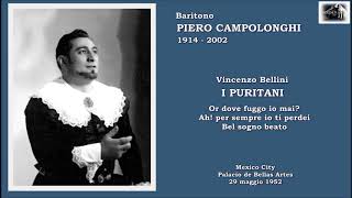 Baritono PIERO CAMPOLONGHI  I Puritani “Ah per sempre io ti perdei” Live 1952 [upl. by Hector]