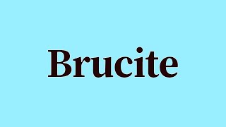 Brucite Pronunciation and Meaning [upl. by Nilhtac639]