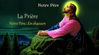 Notre Père  La prière en chanson [upl. by Dotty]