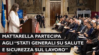 Mattarella agli “Stati generali su salute e sicurezza sul lavoro” [upl. by Eisenhart]