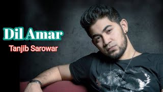 Dil Amar By Tanjib Sarowar  Official Music Video1080pHD [upl. by Grose692]