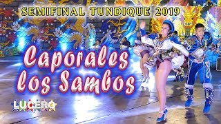 CAPORALES LOS SAMBOS SEMIFINAL TUNDIQUE 2019 [upl. by Nelra643]