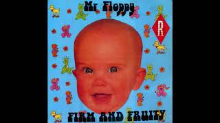 Mr Floppy  Firm And Fruity 1991 [upl. by Kacerek850]