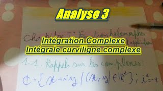 Analyse 3  Intégration Complexe  Intégrale Curviligne [upl. by Atteuqehs218]