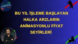 BU YIL İŞLEME BAŞLAYAN HALKA ARZLARIN ANİMASYONLU FİYAT SEYİRLERİ [upl. by Enahpets]