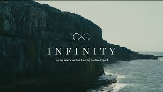 Infinity  Lasting Luxury Fashion Lasting Positive Impact [upl. by Anad982]