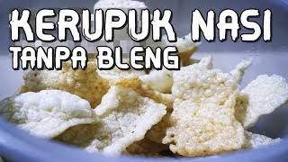 Cara Membuat Kerupuk Nasi Tanpa Blender Dan Bleng [upl. by Aigroeg]