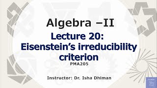 Lecture 20 Eisenstein Irreducibility criterion [upl. by Ahsael194]