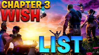 Fortnite Chapter 3 Wish List [upl. by Roselin]