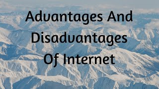 Advantages And Disadvantages Of Internet [upl. by Blus]