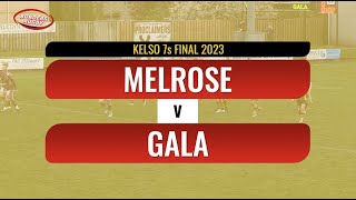 KELSO 7s FINAL 2023  MELROSE v GALA  29423  KINGS OF THE 7s ROUND 7 [upl. by Norabel]