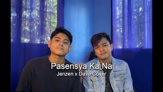 Pasensya Ka Na  Silent Sanctuary Jenzen X Dave Cover [upl. by Lleinad]