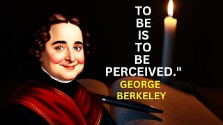 To Be is to Be Perceived  George Berkeley Philosopher [upl. by Esydnac]