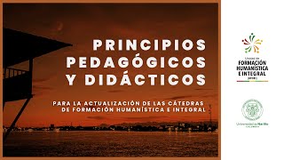 PRINCIPIOS PEDAGOGICOS Y DIDACTICOS UNIDAD FORMACION HUMANISTICA E INTEGRAL [upl. by Ahcurb599]