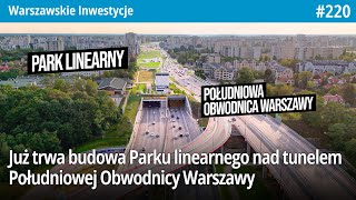 220 Już trwa budowa Parku linearnego nad tunelem Południowej Obwodnicy Warszawy  Waw Inwestycje [upl. by Nilyarg]