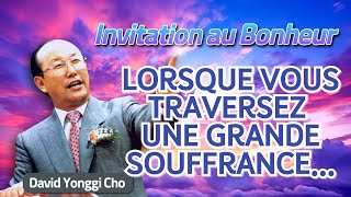 DAVID YONGGI CHO SERMON  LORSQUE VOUS TRAVERSEZ UNE GRANDE SOUFFRANCE Actes 161626 [upl. by Ciel]