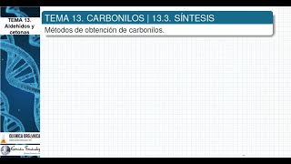 TEMA 13 ALDEHÍDOS Y CETONAS  133 SÍNTESIS [upl. by Nerdna257]