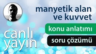 Manyetik Alan ve Kuvvet  Konu Anlatımı ve Soru Çözümü  PDF  Canlı Yayın [upl. by Jermyn]