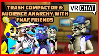 VRCHAT TRASH COMPACTOR AND AUDIENCE ANARCHY WITH FNAF FRIENDS  FUNNY 35 HR CHAOTIC MOMENTS [upl. by Kere847]